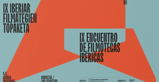 Euskadiko Filmategiak azaroaren 4an eta 5ean Donostian egingo den Iberiar Filmategien IX. Topaketa antolatuko du